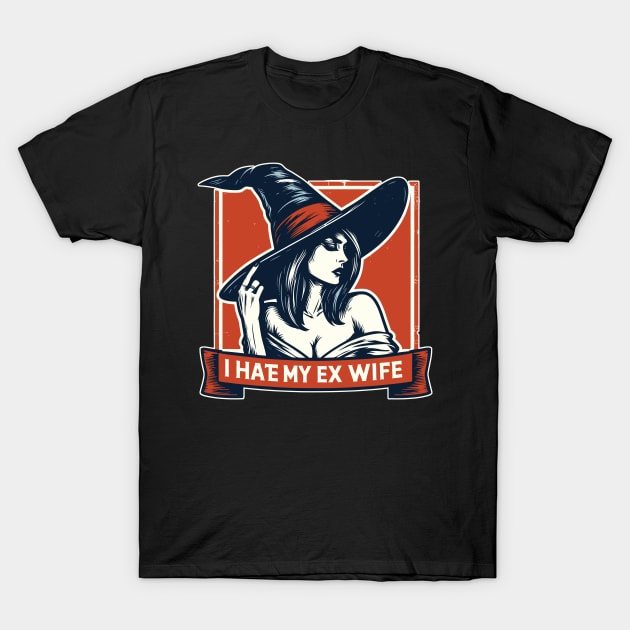 I hate my ex wife witch T-Shirt by TomFrontierArt